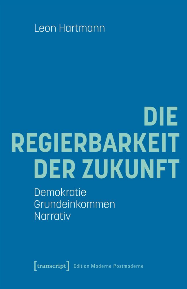 Die Regierbarkeit der Zukunft (Leon Hartmann)