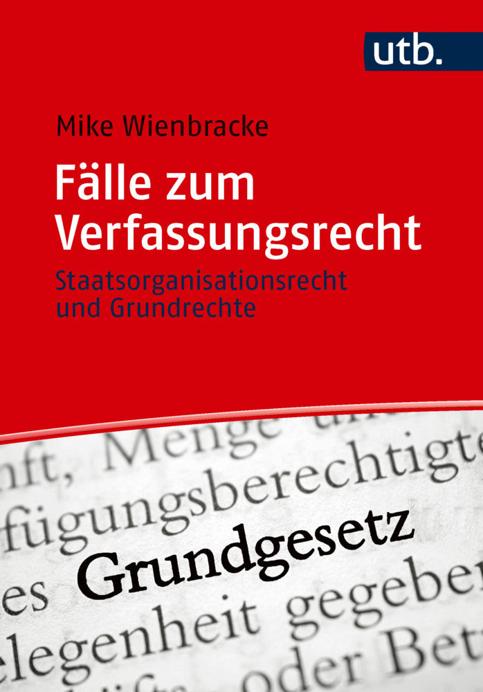 Fälle zum Verfassungsrecht (Mike Wienbracke)