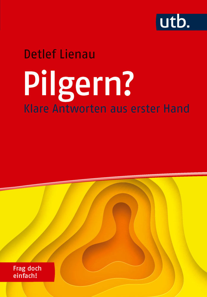 Pilgern? Frag doch einfach! (Detlef Lienau)