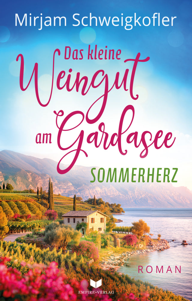Das kleine Weingut am Gardasee: Sommerherz (Mirjam Schweigkofler)