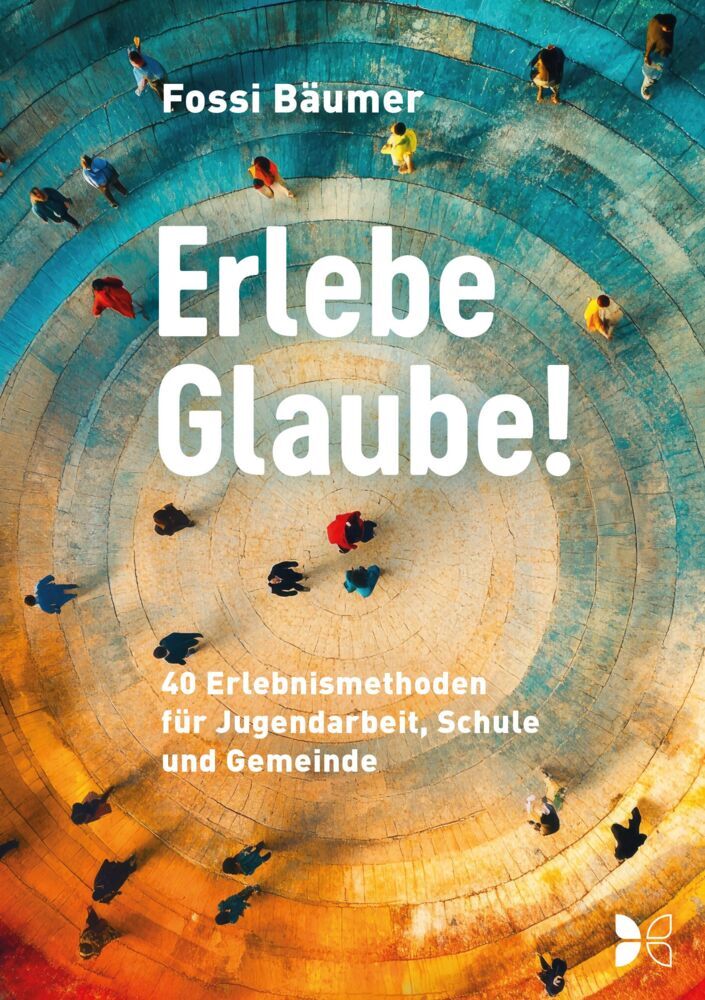 Erlebe Glaube! (Fossi Bäumer)