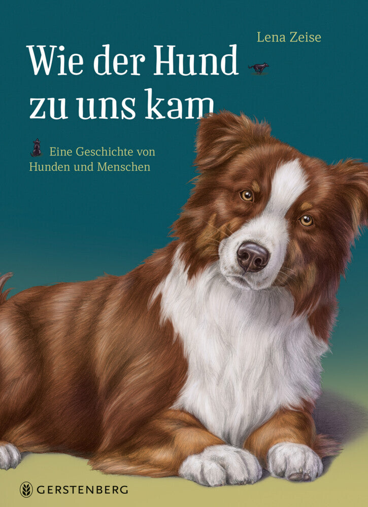 Wie der Hund zu uns kam (Lena Zeise)