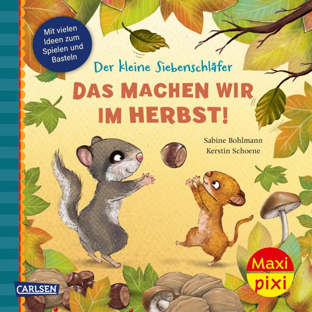 Maxi Pixi 520: Der kleine Siebenschläfer. Das machen wir im Herbst! (Sabine Bohlmann)