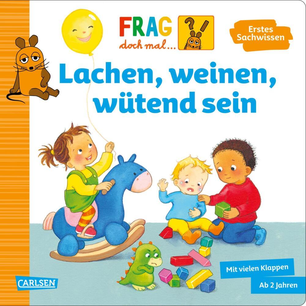 Frag doch mal ... die Maus: Lachen, weinen, wütend sein (Petra Klose)