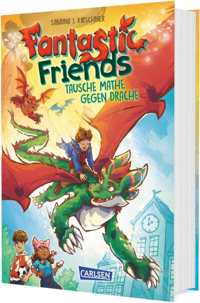 Fantastic Friends 1: Tausche Mathe gegen Drache (Sabrina J. Kirschner)