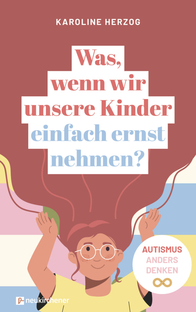 Was, wenn wir unsere Kinder einfach ernst nehmen? (Karoline Herzog)
