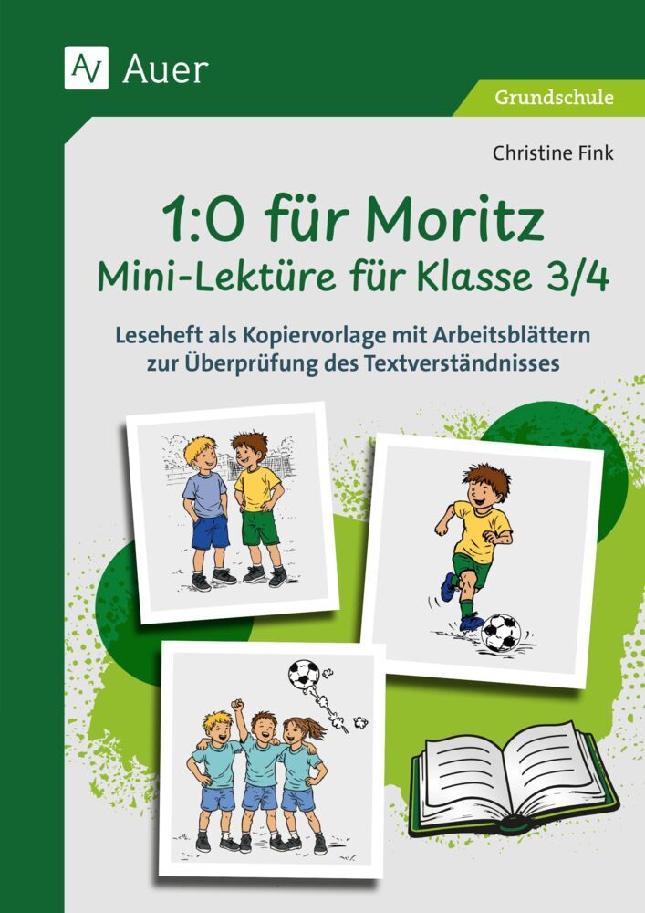 1-0 für Moritz - Mini-Lektüre für Klasse 3/4 (Christine Fink)