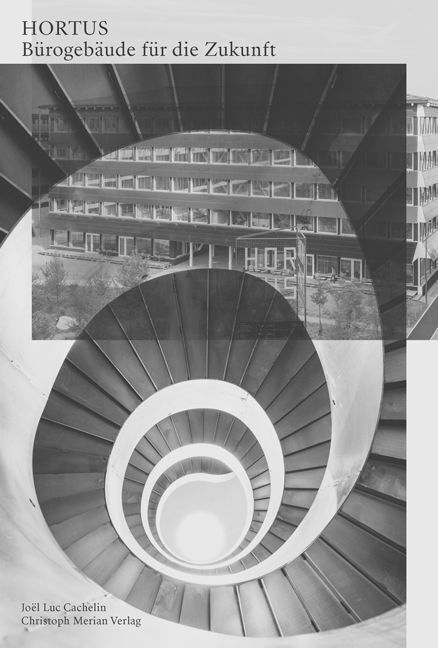 HORTUS - Bürogebäude für die Zukunft (Joël Luc Cachelin)