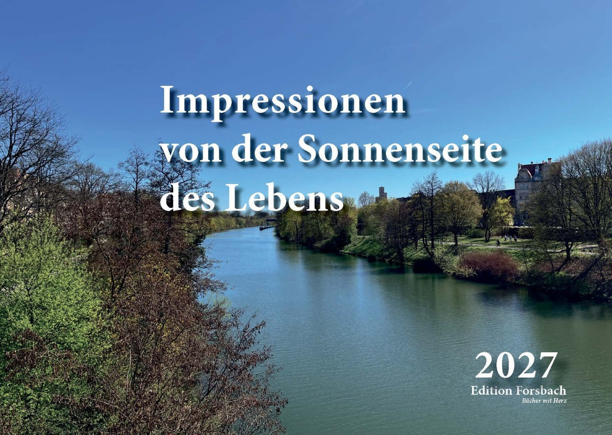 Impressionen von der Sonnenseite des Lebens (Beate Forsbach)