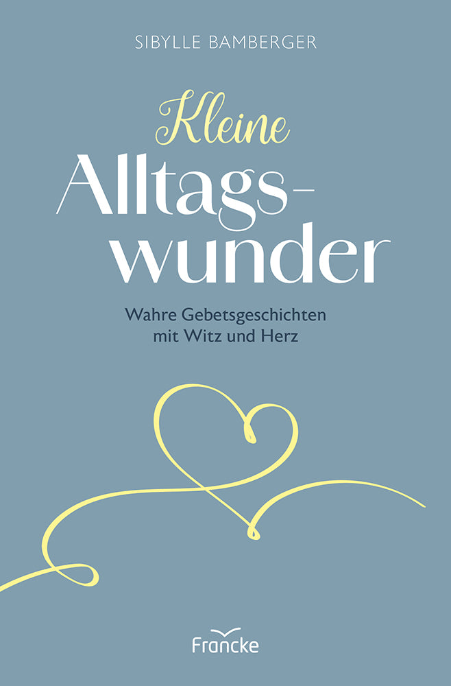 Kleine Alltagswunder (Sibylle Bamberger)