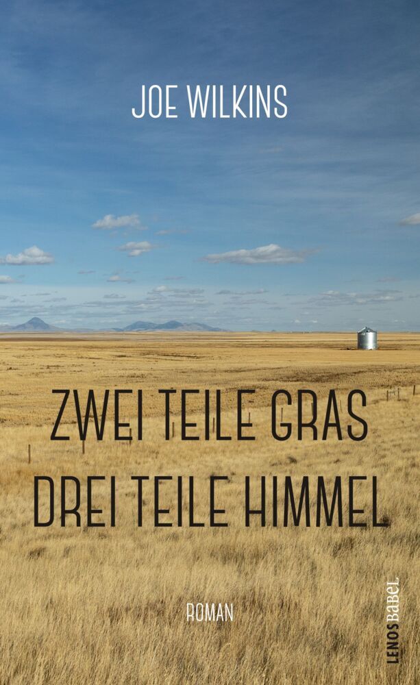 Zwei Teile Gras, drei Teile Himmel (Joe Wilkins)