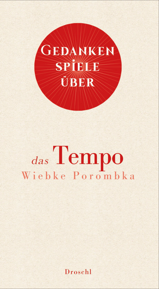 Gedankenspiele über das Tempo (Wiebke Porombka)