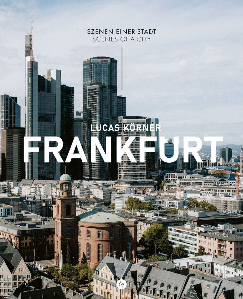 Frankfurt - Szenen einer Stadt (Lucas Körner)