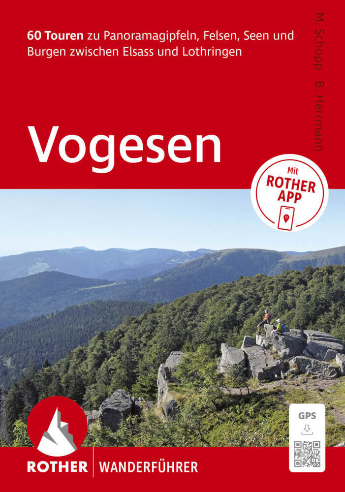 ROTHER Wanderführer Vogesen. 60 Touren zu Panoramagipfeln, Felsen, Seen und Burgen zwischen Elsass und Lothringen (Matthias Schopp)