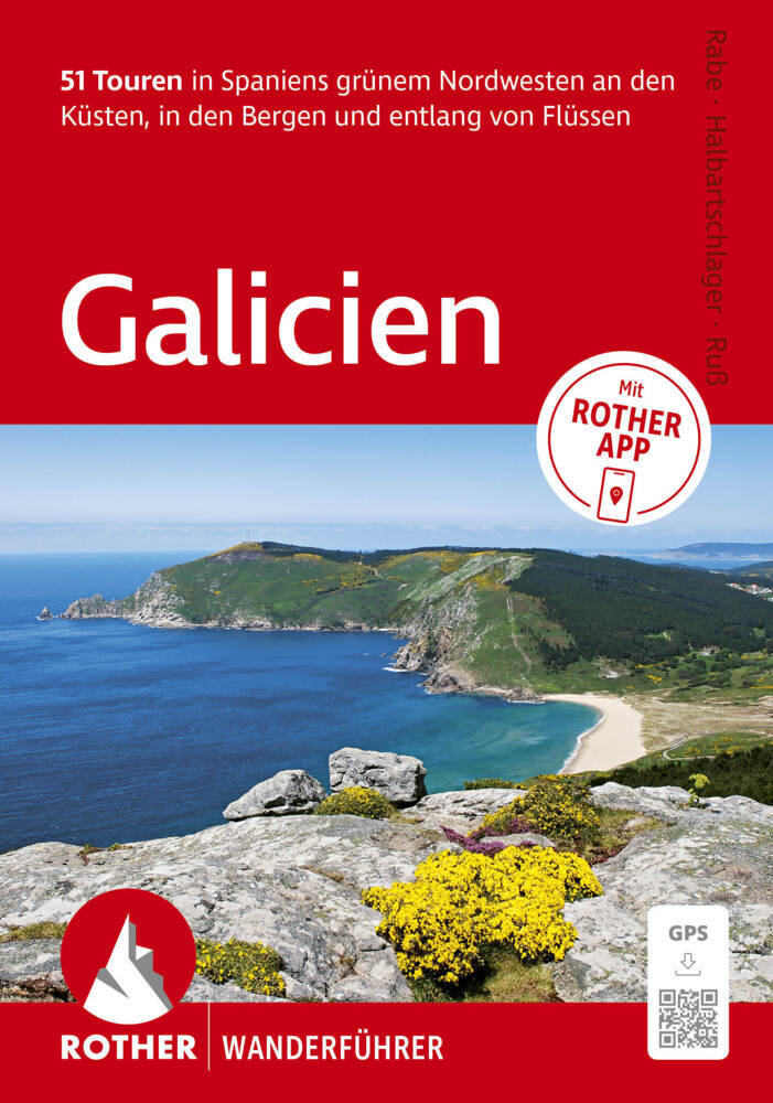 ROTHER Wanderführer Galicien. 51 Touren in Spaniens grünem Nordwesten an den Küsten, in den Bergen und entlang von Flüssen (Cordula Rabe)