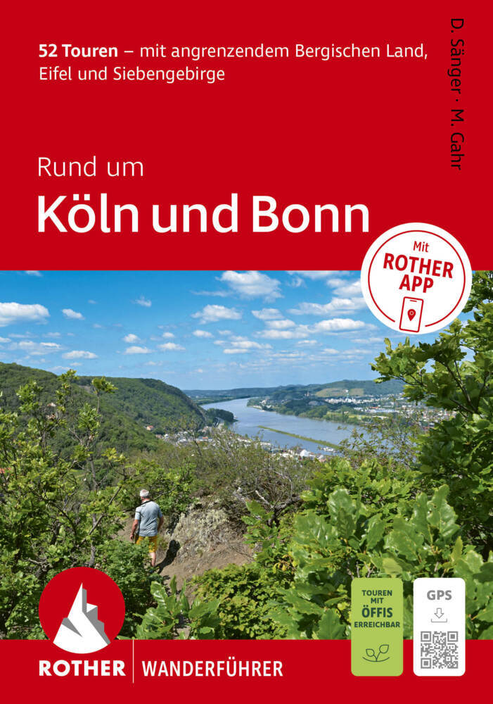 ROTHER Wanderführer Rund um Köln und Bonn. 52 Touren - mit angrenzendem Bergischen Land, Eifel und Siebengebirge (Dorothee Sänger)