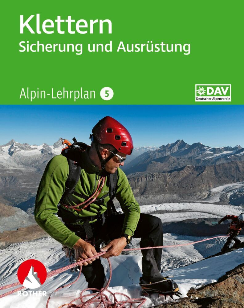 Alpin-Lehrplan 5: Klettern - Sicherung und Ausrüstung (Chris Semmel)