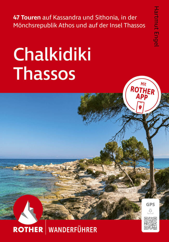 ROTHER Wanderführer Chalkidiki - Thassos. 47 Touren auf Kassandra und Sithonia, in der Mönchsrepublik Athos und auf der Insel Thassos (Hartmut Engel)