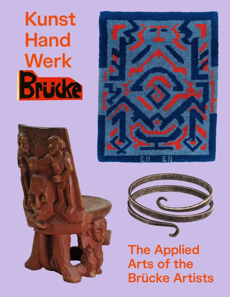 Kunst Hand Werk Brücke - Applied Arts of the Brücke Artists (Lisa Marei Schmidt)