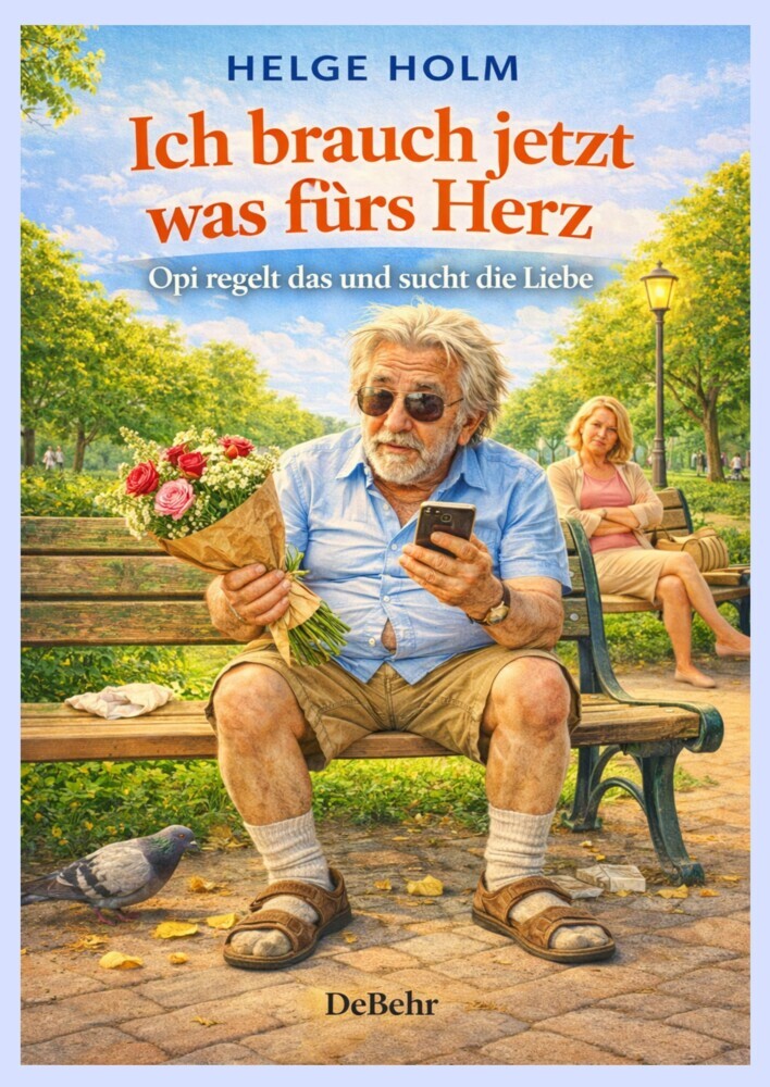 Ich brauch jetzt was fürs Herz - Opi regelt das und sucht die Liebe (Helge Holm)