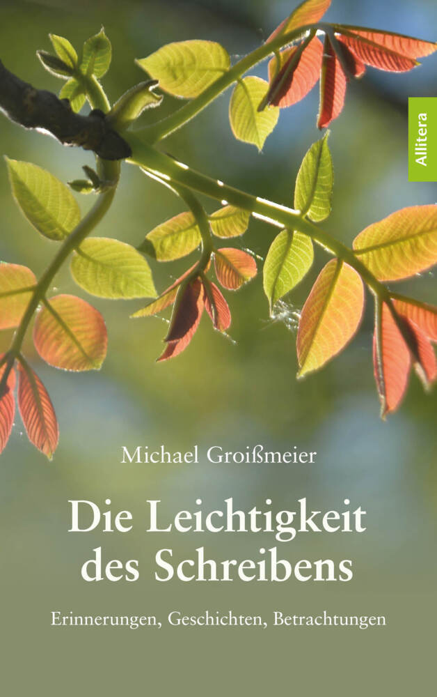 Die Leichtigkeit des Schreibens (Michael Groißmeier)