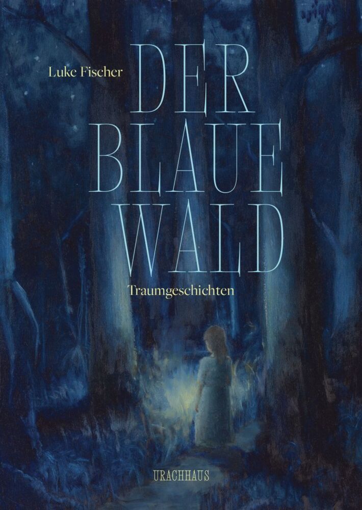 Der Blaue Wald (Luke Fischer)