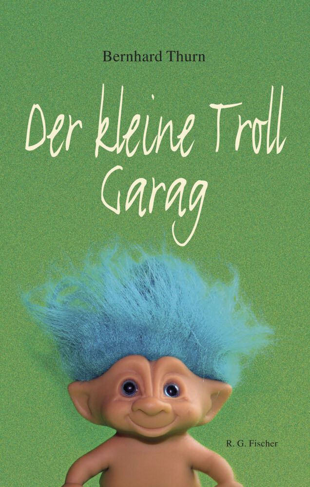 Der kleine Troll Garag (Bernhard Thurn)