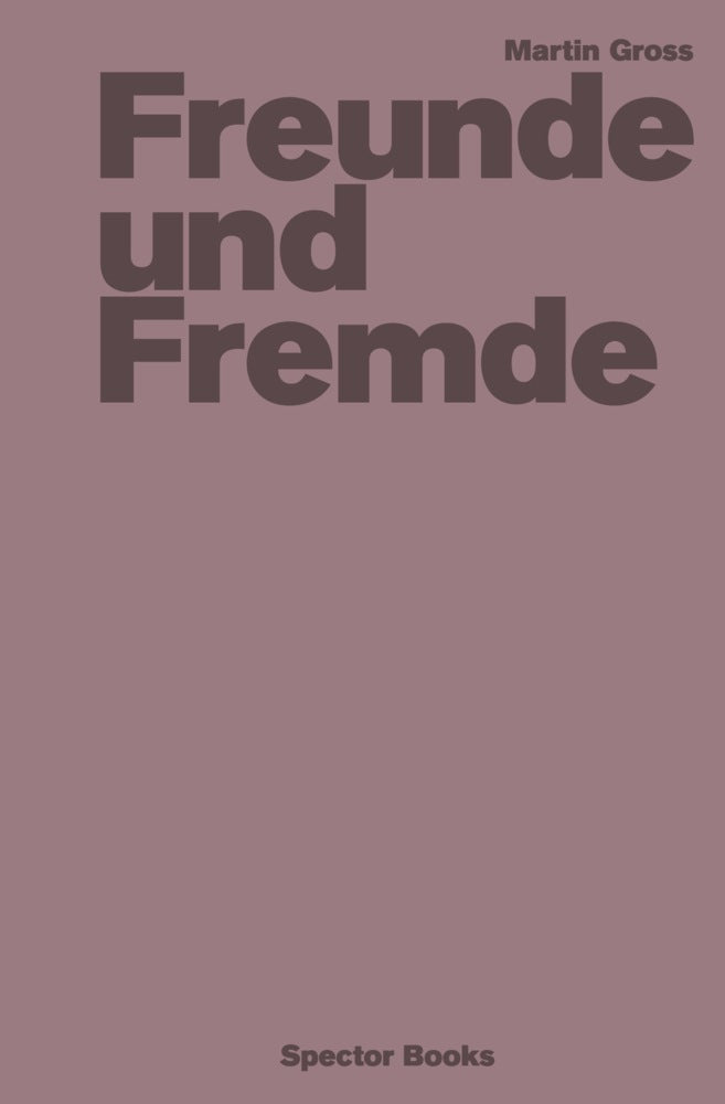 Martin Gross: Freunde und Fremde (Martin Groß)