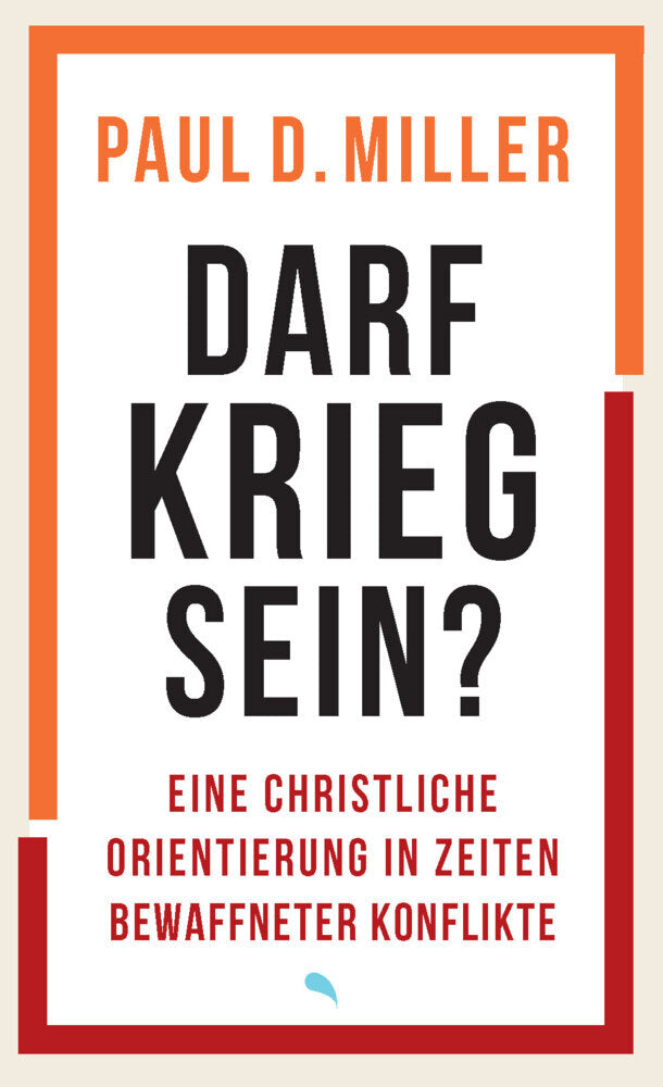Darf Krieg sein? (Paul D. Miller)