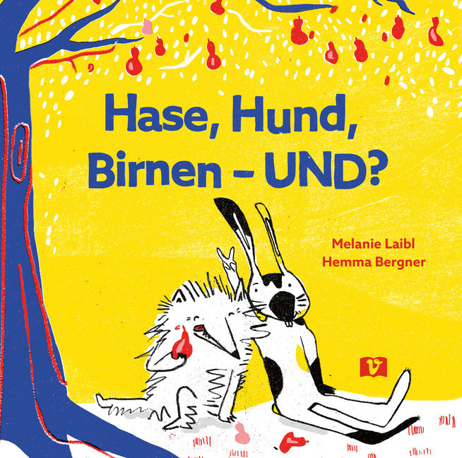 Hase, Hund, Birnen - UND? Bilderbuch (Melanie Laibl)