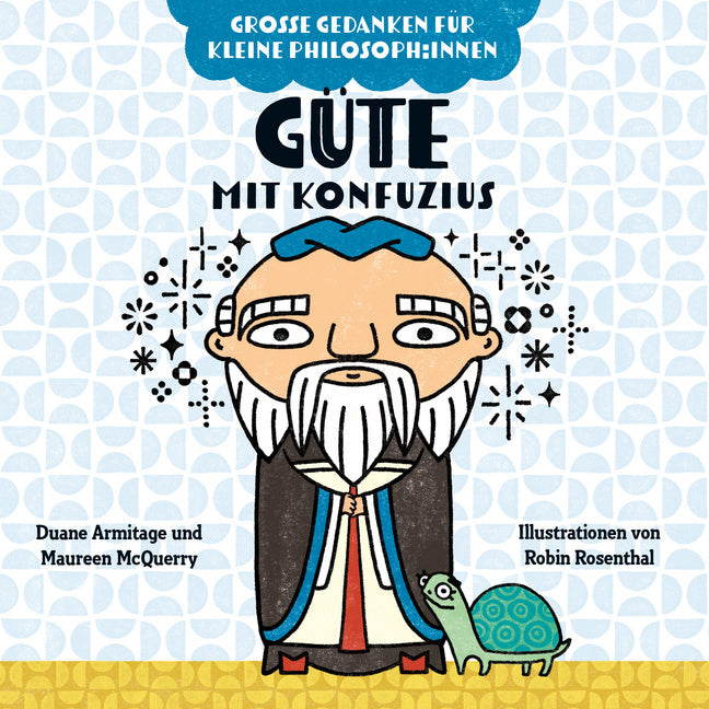 Güte mit Konfuzius. Bilderbuch (Duane Armitage)