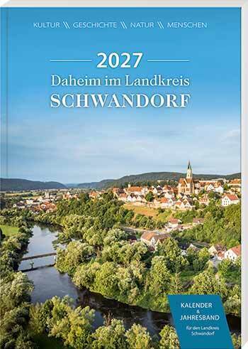 Daheim im Landkreis Schwandorf - Kalender & Jahresband 2027 (Schwandorf Landkreis)