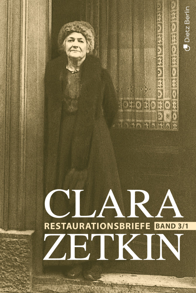 Clara Zetkin - Die Briefe 1914 bis 1933 (3 Bde.) / Die Briefe 1914 bis 1933 (Clara Zetkin)