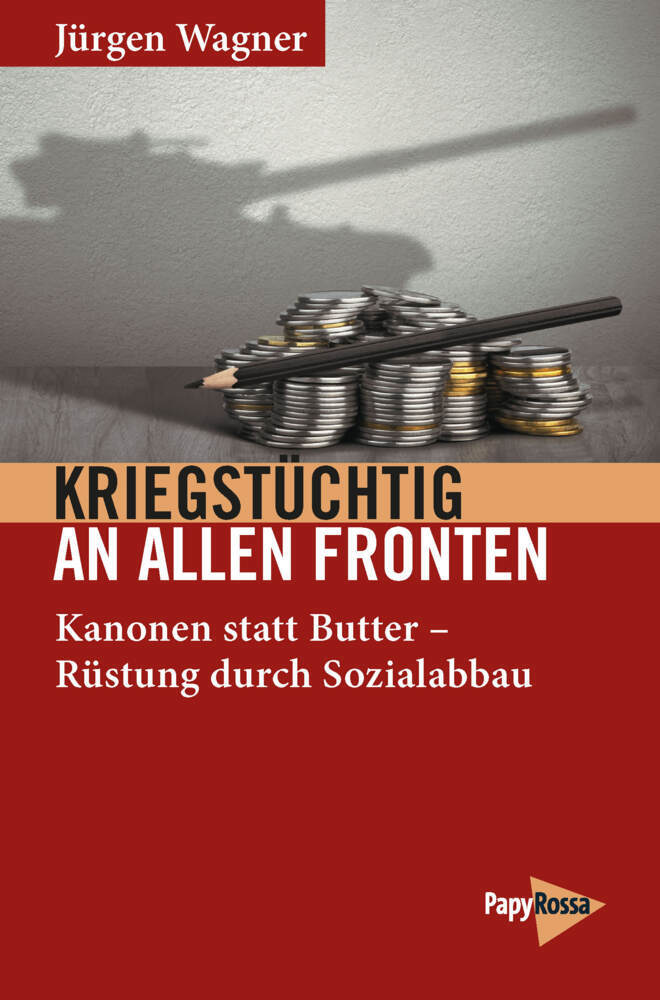 Kriegstüchtig an allen Fronten (Jürgen Wagner)