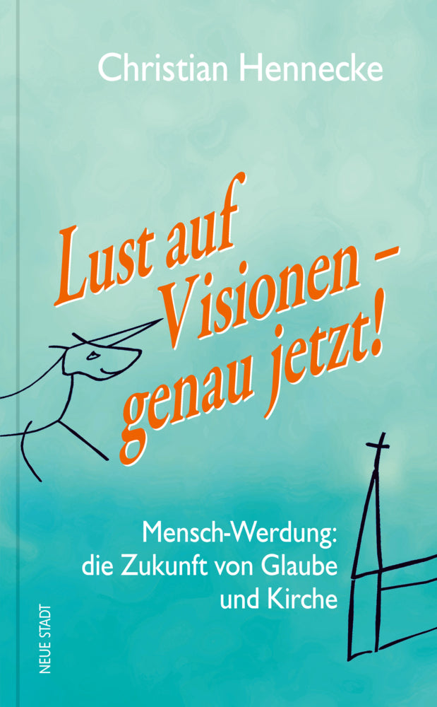 Lust auf Visionen - genau jetzt! (Christian Hennecke)