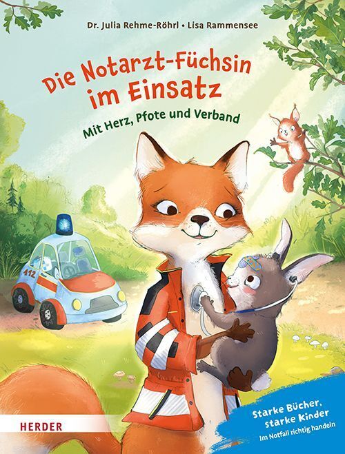 Die Notarzt-Füchsin im Einsatz. Mit Herz, Pfote und Verband (Julia Rehme-Röhrl)