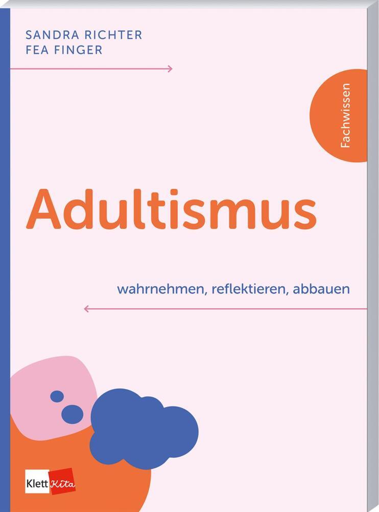 Adultismus wahrnehmen, reflektieren, abbauen (Sandra Richter)