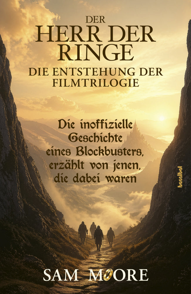 DER HERR DER RINGE - Die Entstehung der Filmtrilogie (Sam Moore)