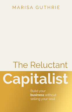 The Reluctant Capitalist (Marisa Guthrie)
