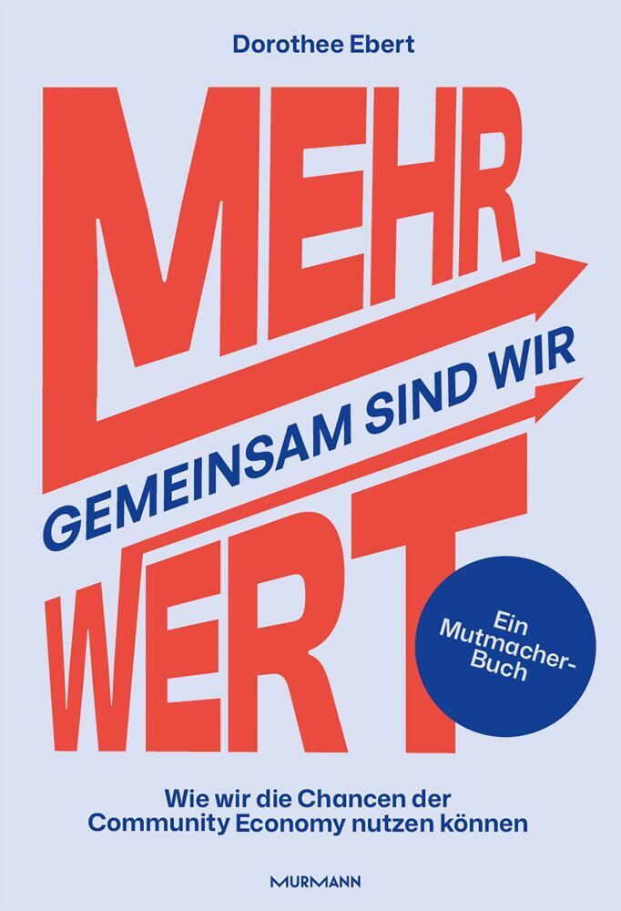 Gemeinsam sind wir MEHRWERT! (Dorothee Ebert)