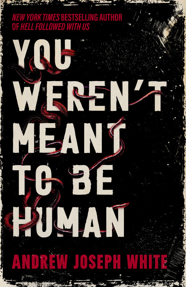 You Weren't Meant to be Human (Andrew White)