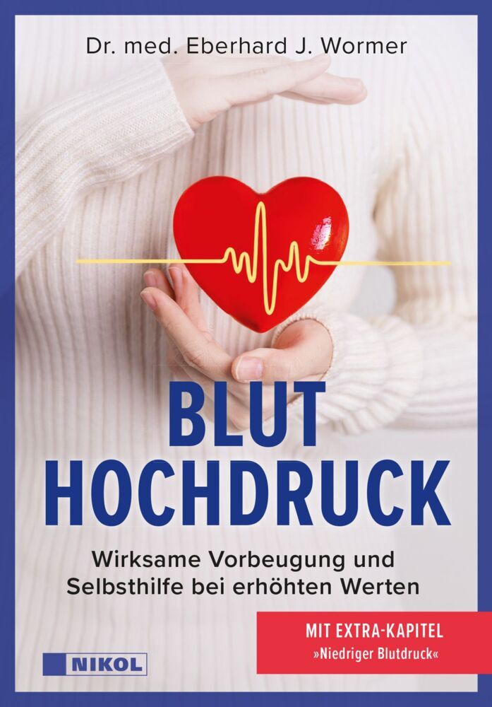 Bluthochdruck: Wirksame Vorbeugung und Selbsthilfe bei erhöhten Werten (Eberhard J. Wormer)