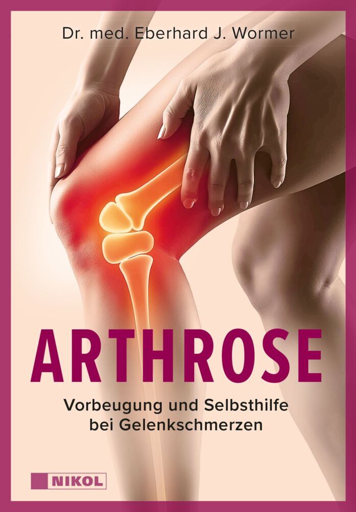 Arthrose: Vorbeugung und Selbsthilfe bei Gelenkschmerzen (Eberhard J. Wormer)