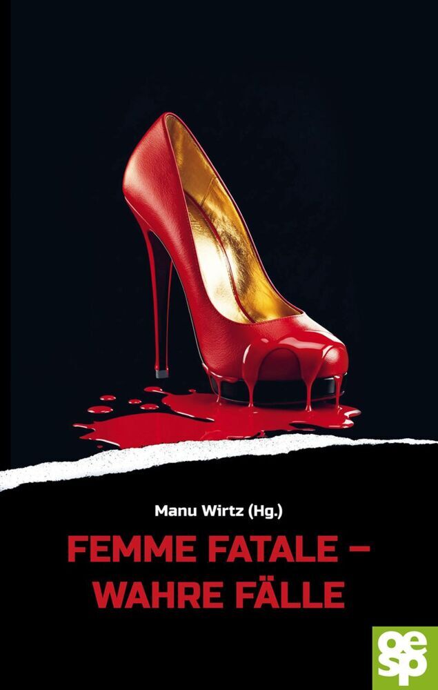 Femme fatale - wahre Fälle (Manu Wirtz)