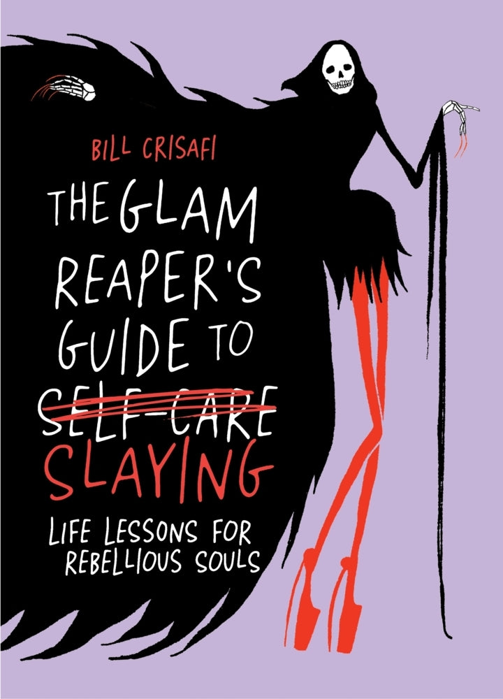 The Glam Reaper's Guide to Slaying (Bill Crisafi)
