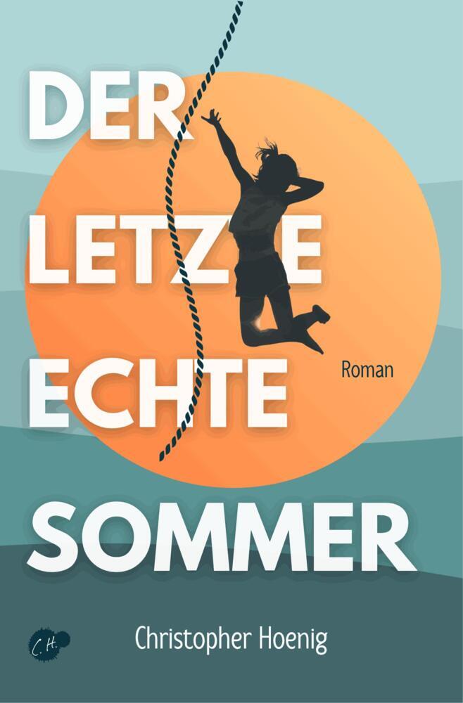 Der letzte echte Sommer (Christopher Hoenig)