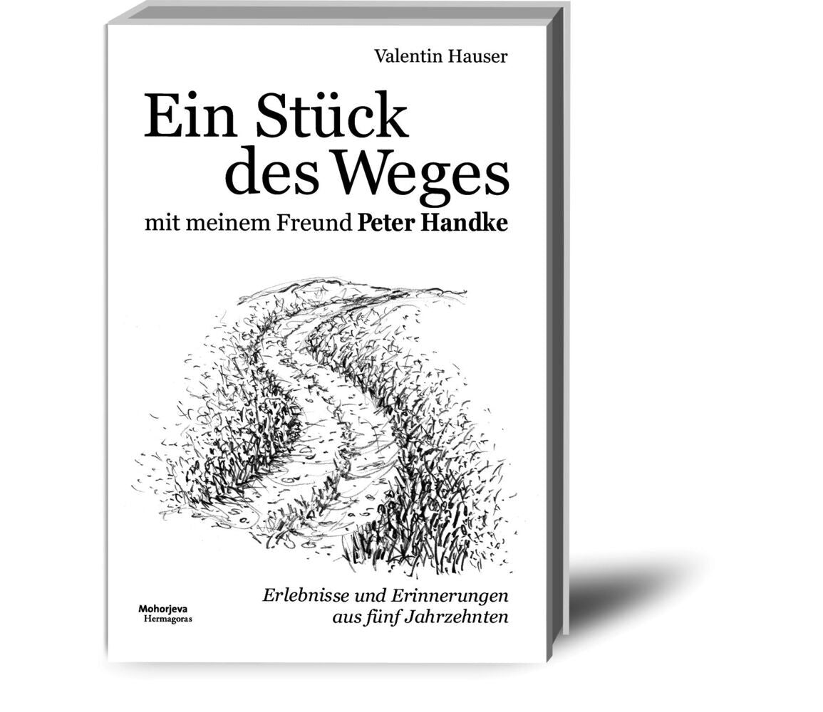 Ein Stück des Weges mit meinem Freund Peter Handke (Valentin Hauser)