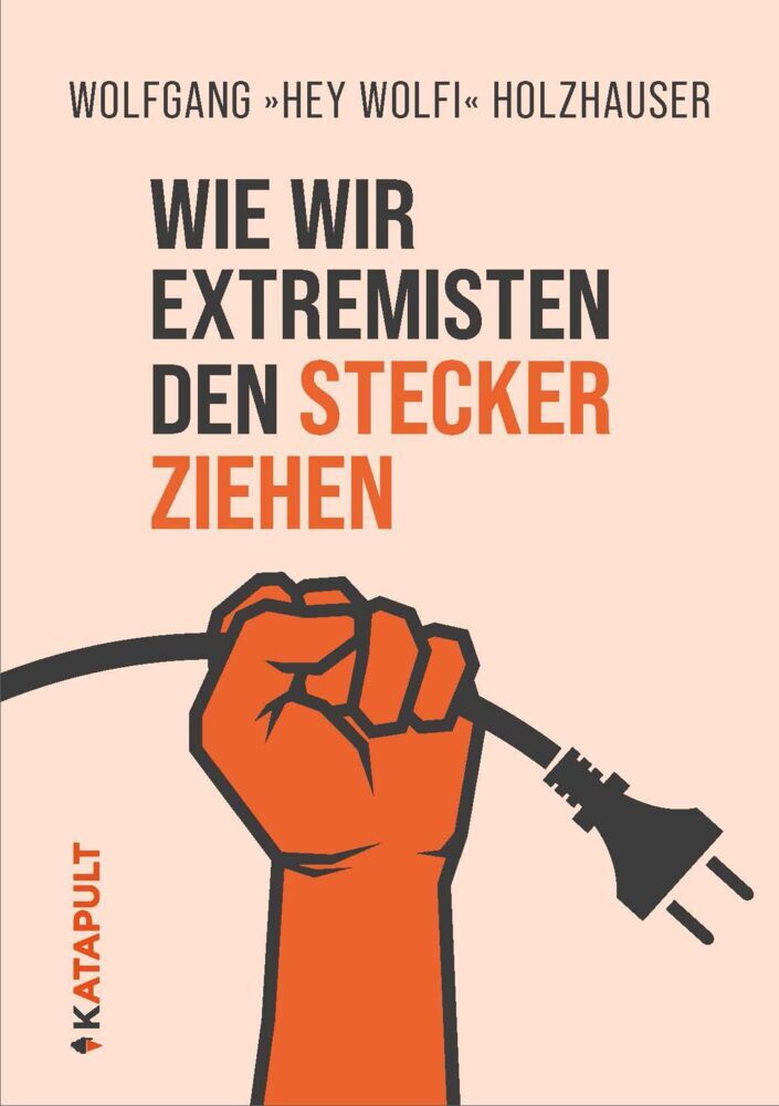Wie wir Extremisten den Stecker ziehen (Wolfgang Holzhauser)