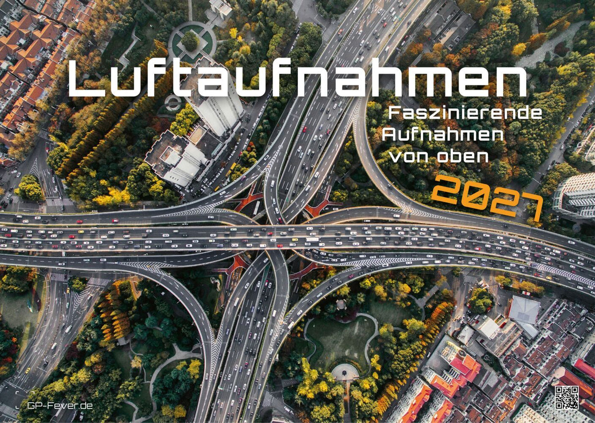 Luftaufnahmen - faszinierende Aufnahmen von oben - ABOVE - 2027 - Kalender DIN A3 (Gp-Fever.De)