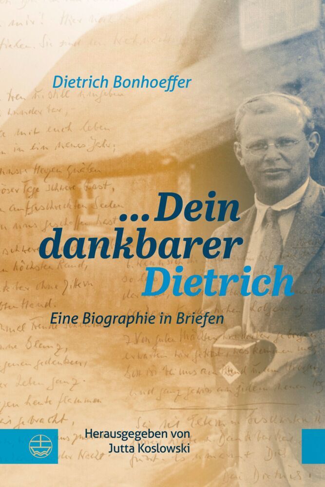 ... Dein dankbarer Dietrich (Dietrich Bonhoeffer)